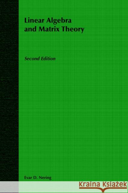 Linear Algebra and Matrix Theory Evar D. Nering Nering                                   E. D. Nering 9780471631781 John Wiley & Sons - książka