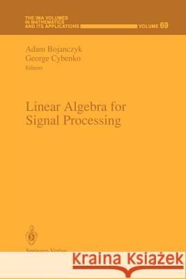 Linear Algebra for Signal Processing Adam Bojanczyk George Cybenko 9781461287032 Springer - książka