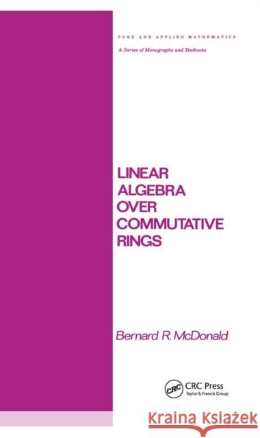 Linear Algebra Over Commutative Rings McDonald 9780367451776 CRC Press - książka