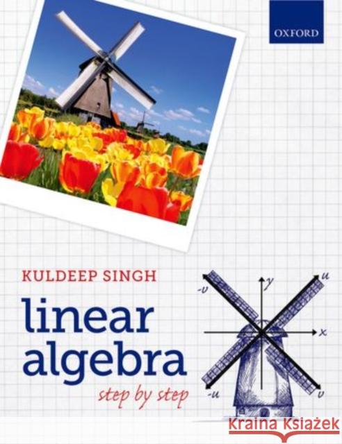 Linear Algebra: Step by Step Singh, Kuldeep 9780199654444 Oxford University Press - książka