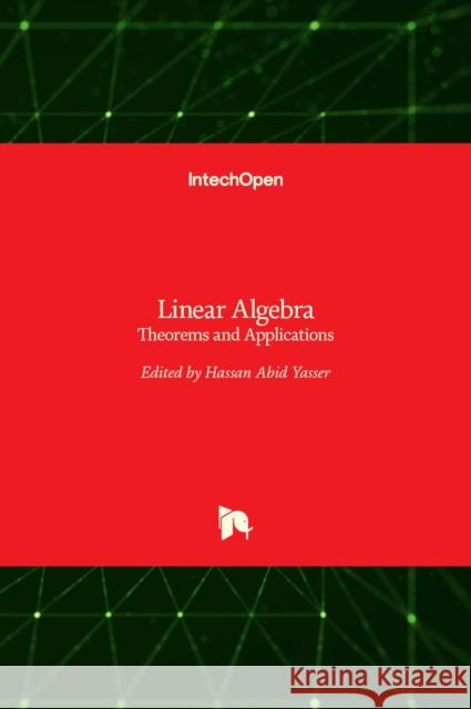 Linear Algebra: Theorems and Applications Hassan Yasser 9789535106692 Intechopen - książka