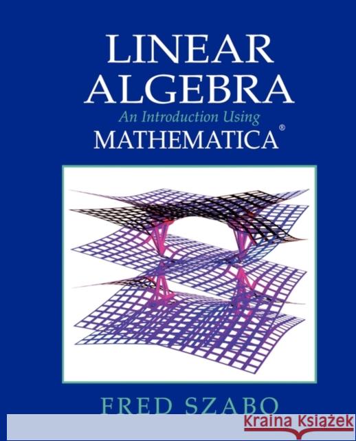 Linear Algebra with Mathematica: An Introduction Using Mathematica Szabo, Fred 9780123814012 Academic Press - książka