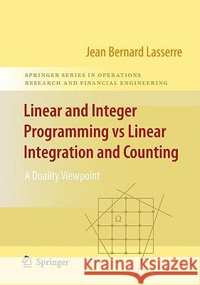 Linear and Integer Programming Vs Linear Integration and Counting: A Duality Viewpoint Lasserre, Jean-Bernard 9780387094137 Springer - książka