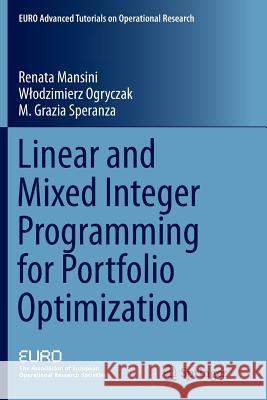 Linear and Mixed Integer Programming for Portfolio Optimization Renata Mansini Wlodzimierz Ogryczak M. Grazia Speranza 9783319386218 Springer - książka