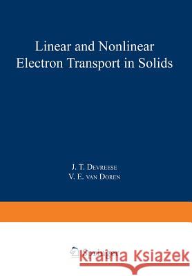 Linear and Nonlinear Electron Transport in Solids J. Devreeese 9781475708776 Springer - książka