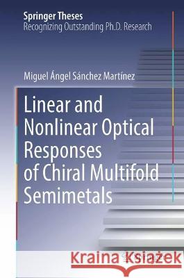 Linear and Nonlinear Optical Responses of Chiral Multifold Semimetals Miguel ?ngel S?nche 9783031257704 Springer - książka