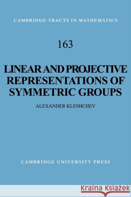 Linear and Projective Representations of Symmetric Groups Alexander Kleshchev 9780521104180 Cambridge University Press - książka