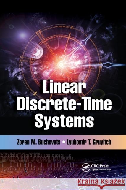 Linear Discrete-Time Systems Zoran M. Buchevats Lyubomir T. Gruyitch 9781032339382 CRC Press - książka