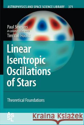 Linear Isentropic Oscillations of Stars: Theoretical Foundations Smeyers, Paul 9783642266126 Springer - książka