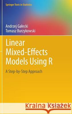 Linear Mixed-Effects Models Using R: A Step-By-Step Approach Galecki, Andrzej 9781461438991 Springer - książka