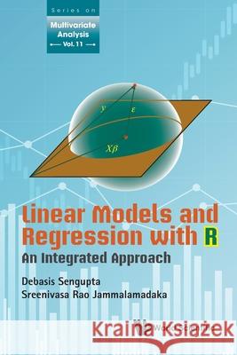 Linear Models and Regression with R: An Integrated Approach Sengupta, Debasis 9789811229282 World Scientific Publishing Co Pte Ltd - książka