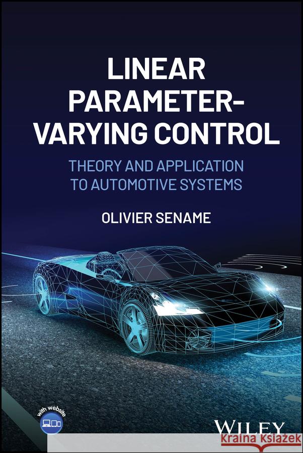 Linear Parameter Varying Control: Theory and Appli cation to Automotive Systems  9781394285952  - książka