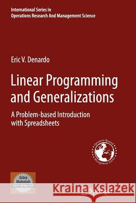 Linear Programming and Generalizations: A Problem-Based Introduction with Spreadsheets DeNardo, Eric V. 9781489977717 Springer - książka