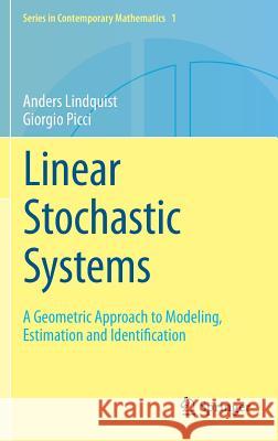 Linear Stochastic Systems: A Geometric Approach to Modeling, Estimation and Identification Lindquist, Anders 9783662457498 Springer - książka