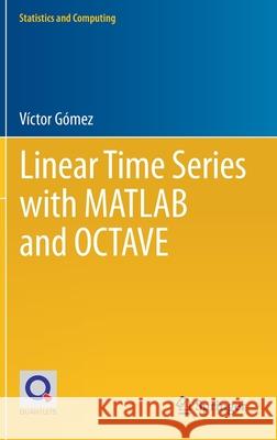 Linear Time Series with MATLAB and Octave Gómez, Víctor 9783030207892 Springer - książka