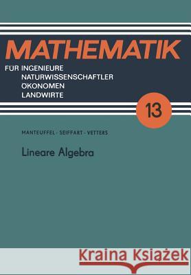 Lineare Algebra Karl Manteuffel Egon Seiffart Klaus Vetters 9783322003645 Vieweg+teubner Verlag - książka