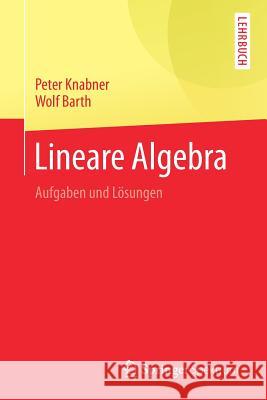 Lineare Algebra: Aufgaben Und Lösungen Knabner, Peter 9783662549902 Springer Spektrum - książka