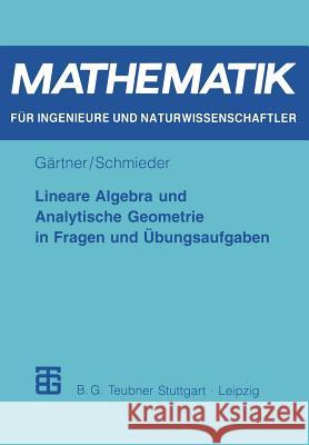 Lineare Algebra Und Analytische Geometrie in Fragen Und Übungsaufgaben Gärtner, Karl-Heinz 9783519002208 Vieweg+teubner Verlag - książka