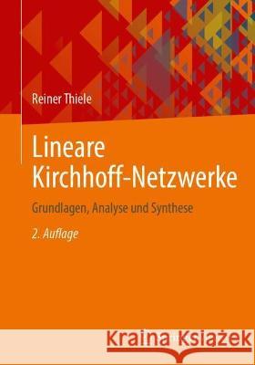 Lineare Kirchhoff-Netzwerke: Grundlagen, Analyse und Synthese Reiner Thiele 9783658395025 Springer Vieweg - książka