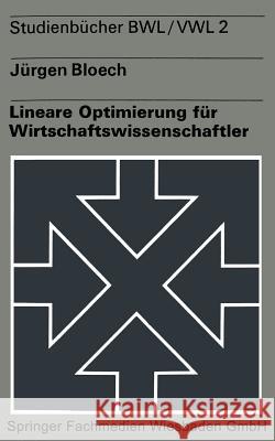 Lineare Optimierung Für Wirtschaftswissenschaftler Bloech, Jürgen 9783531211978 Vs Verlag Fur Sozialwissenschaften - książka