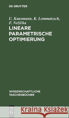 Lineare parametrische Optimierung U K F Kausmann Lommatzsch Nozička   9783112621578 de Gruyter - książka