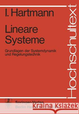 Lineare Systeme: Grundlagen Der Systemdynamik Und Regelungstechnik Hartmann, I. 9783540077589 Springer - książka