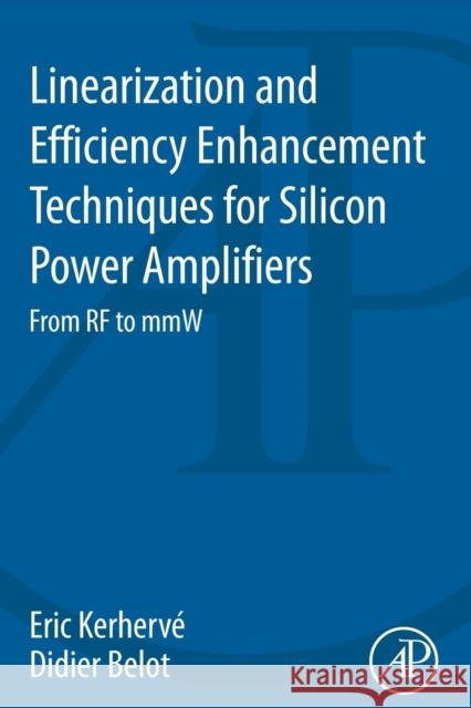 Linearization and Efficiency Enhancement Techniques for Silicon Power Amplifiers: From RF to Mmw Kerherve, Eric Belot, Didier  9780124186781 Elsevier Science - książka