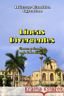 Líneas Divergentes Iglesias, Héctor 9781329195851 Lulu.com - książka
