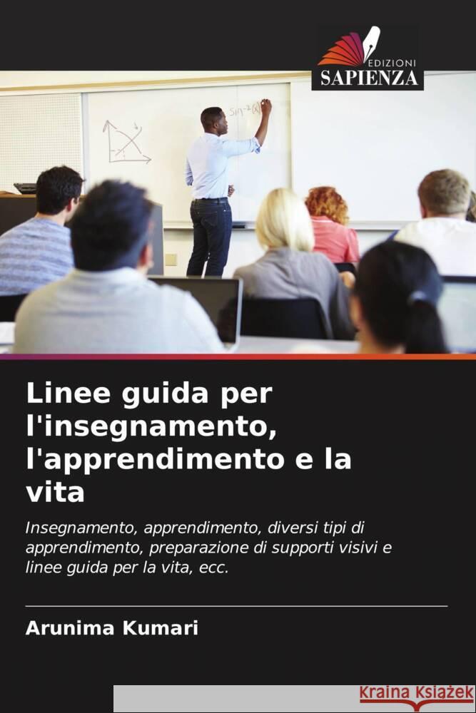 Linee guida per l'insegnamento, l'apprendimento e la vita Kumari, Arunima 9786204883205 Edizioni Sapienza - książka