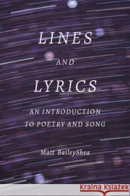 Lines and Lyrics: An Introduction to Poetry and Song Matt Baileyshea 9780300245677 Yale University Press - książka