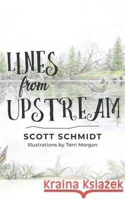 Lines from Upstream Scott Schmidt, Terri Morgan 9781645381280 Ten16 Press - książka