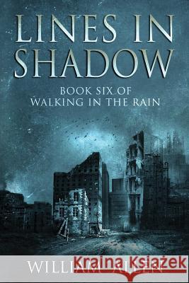 Lines in Shadow: Walking in the Rain Book Six William Allen 9781541243842 Createspace Independent Publishing Platform - książka