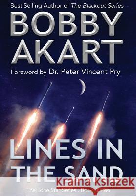 Lines in the Sand: Post Apocalyptic Emp Survival Fiction Bobby Akart Dr Peter Vincent Pry 9780692083468 Bobby Akart Inc. - książka