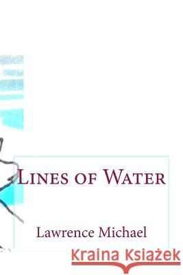 Lines of Water MR Lawrence Michael 9781503379183 Createspace - książka