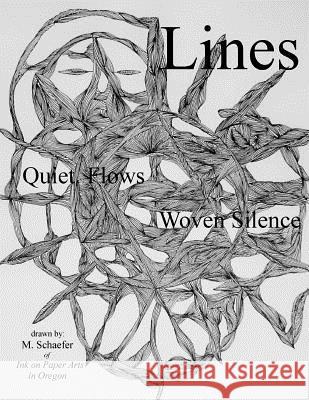 Lines: Quiet Flows, Weaving Stillness Michael Schaefer 9781533557285 Createspace Independent Publishing Platform - książka