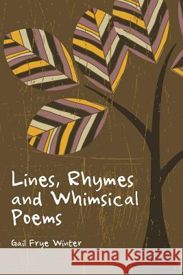 Lines, Rhymes and Whimsical Poems Gail Frye Winter 9781504934602 Authorhouse - książka