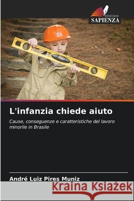 L'infanzia chiede aiuto Muniz, André Luiz Pires 9786209218309 Edizioni Sapienza - książka
