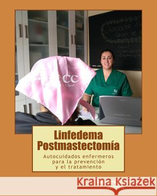 Linfedema Postmastectomia: Autocuidados enfermeros para la prevencion y el tratamiento Molina Ruiz, Diego 9781985224506 Createspace Independent Publishing Platform - książka