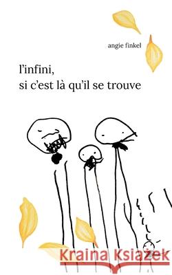 L'Infini, si c'est l? qu'il se trouve Angie Finkel 9782322595716 Bod - Books on Demand - książka