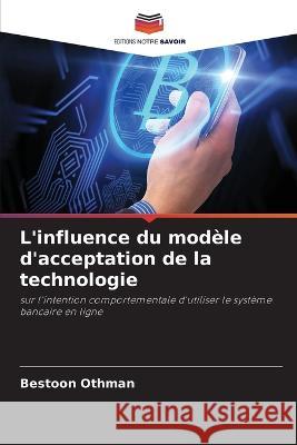 L\'influence du mod?le d\'acceptation de la technologie Bestoon Othman 9786205611173 Editions Notre Savoir - książka