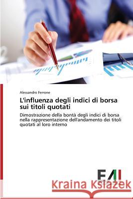 L'influenza degli indici di borsa sui titoli quotati Ferrone Alessandro 9783639659078 Edizioni Accademiche Italiane - książka