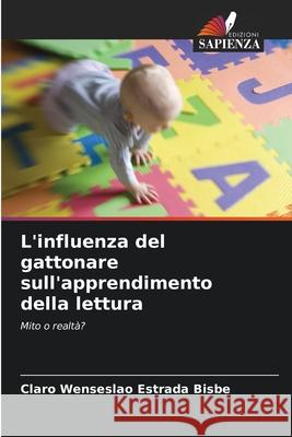 L'influenza del gattonare sull'apprendimento della lettura Bisbe, Claro Wenseslao Estrada 9786200685711 Edizioni Sapienza - książka