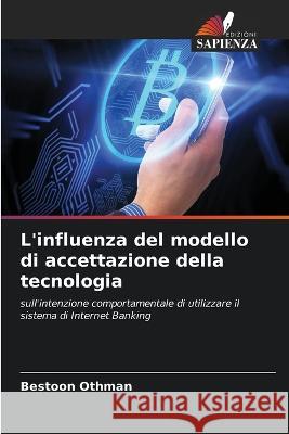 L\'influenza del modello di accettazione della tecnologia Bestoon Othman 9786205611180 Edizioni Sapienza - książka