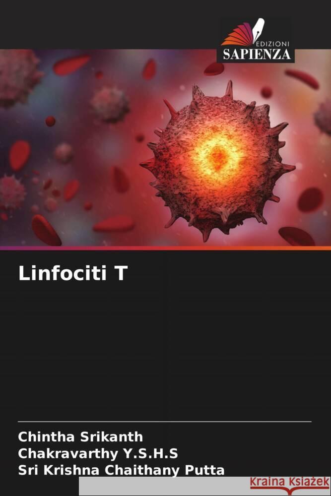 Linfociti T SRIKANTH, CHINTHA, Y.S.H.S, CHAKRAVARTHY, PUTTA, SRI KRISHNA CHAITHANY 9786204644936 Edizioni Sapienza - książka