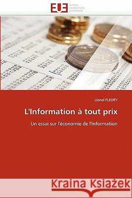 L''information À Tout Prix Fleury-L 9786131525872 Editions Universitaires Europeennes - książka