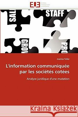 L''information Communiquée Par Les Sociétés Cotées Teller-M 9786131534904 Editions Universitaires Europeennes - książka