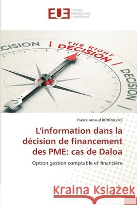 L'information dans la décision de financement des PME: cas de Daloa Bohoulaye, Franck Arnaud 9786203416152 Editions Universitaires Europeennes - książka