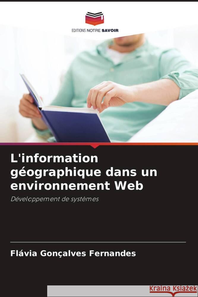 L'information g?ographique dans un environnement Web Fl?via Gon?alves Fernandes 9786207330355 Editions Notre Savoir - książka