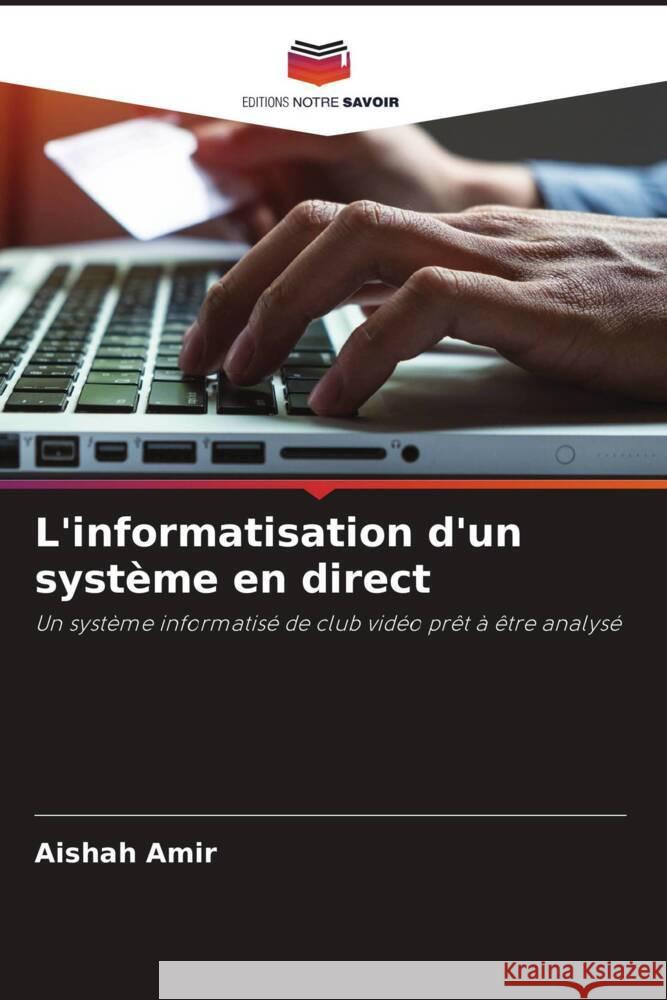 L'informatisation d'un système en direct Amir, Aishah 9786203192230 Editions Notre Savoir - książka