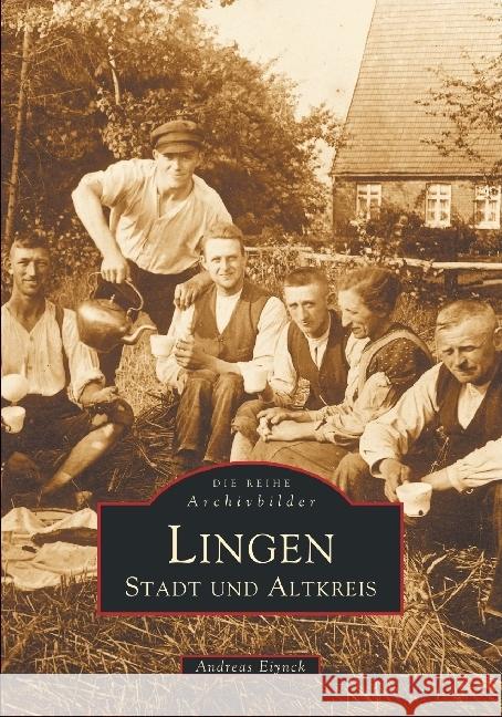 Lingen : Stadt und Altkreis Eiynck, Andreas   9783897024885 Sutton Verlag - książka